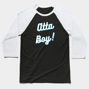 Atta Boy 7 Antics Baseball T-Shirt